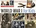 World War I for Kids: A History with 21 Activities (For Kids series)