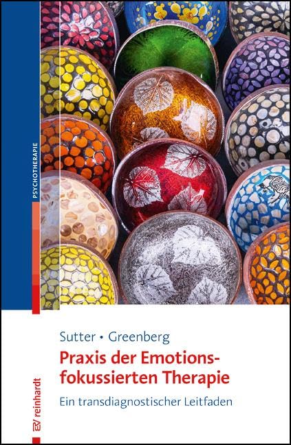 Praxis der Emotionsfokussierten Therapie: Ein transdiagnostischer Leitfaden      Perfect Paperback