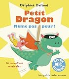  Petit Dragon, même pas peur !: 16 animations musicales