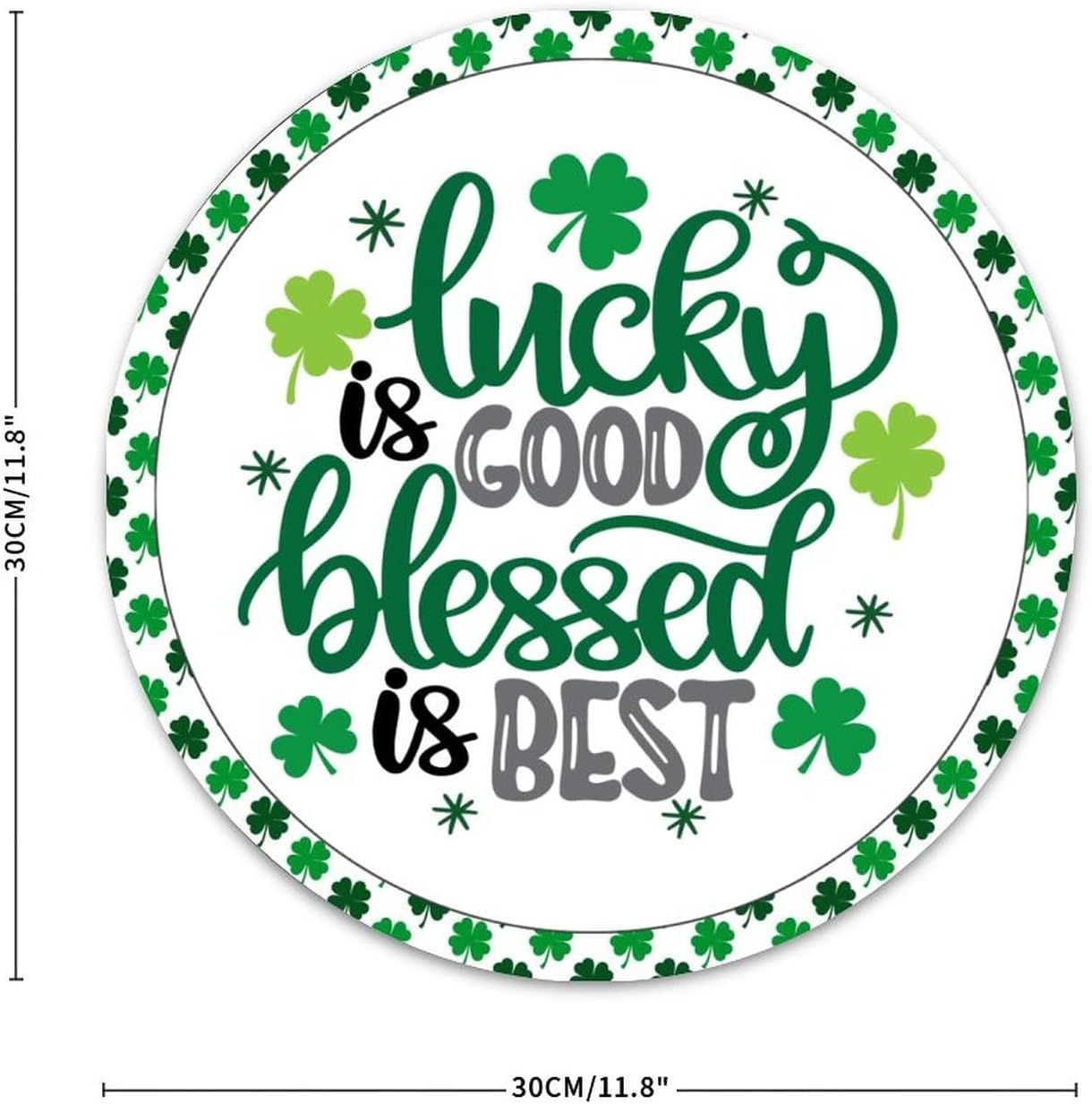 Lucky is Good Blessed is Best Round Metal Sign Irish Decor Clover Metal Signs March 17 St.Patrick's Day Metal Wall Art Plaque Personalized Signs for Living Room Porch Bedroom Housewarming Gift image 2