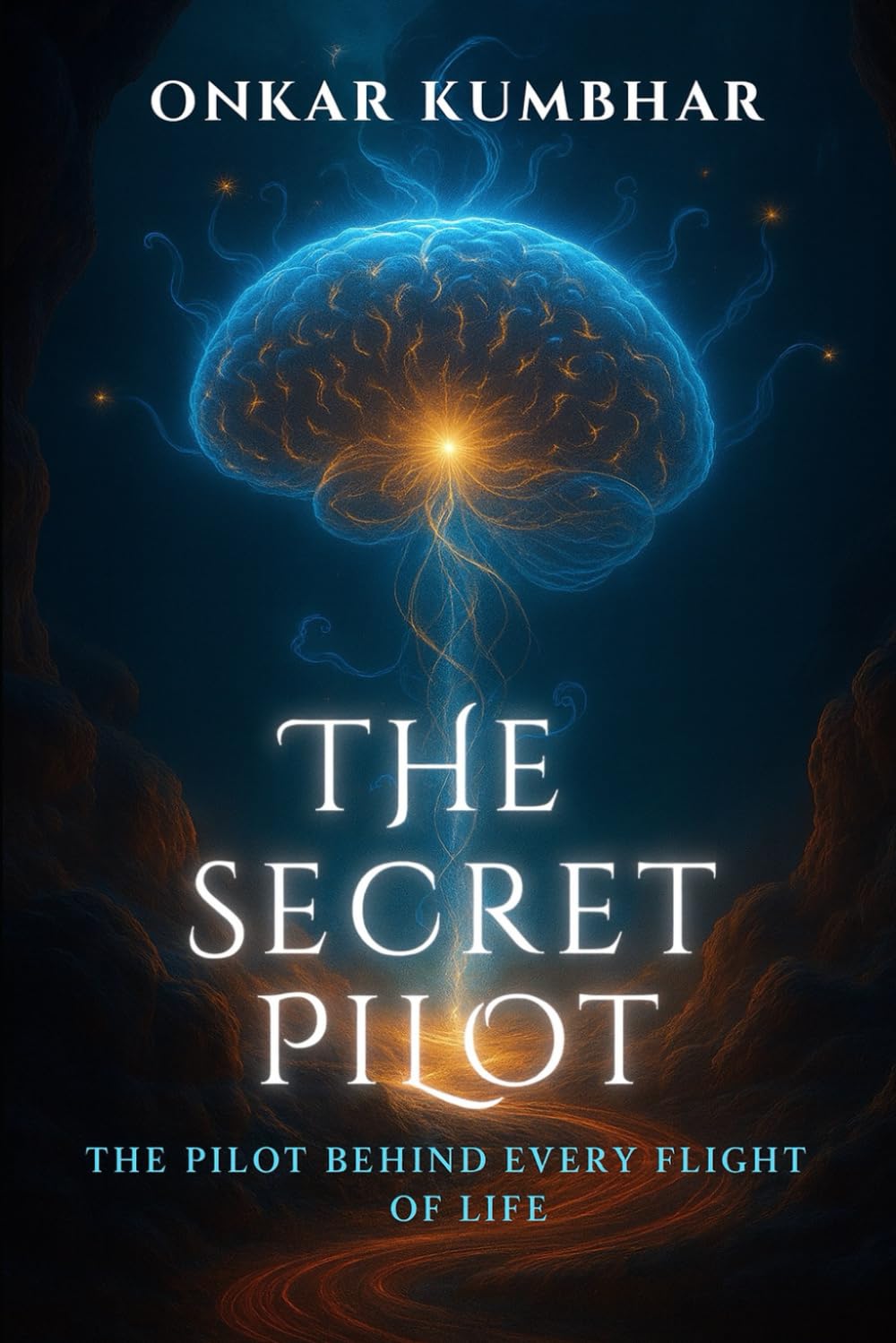 The Secret Pilot: The Pilot Behind Every Flight Of Life- Unlock ancient Indian mind secrets — 30-minute rituals, a 3-minute reset, Bhagavad-Gita ... stress release, joy, and unstoppable energy.