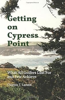 Paperback Getting on Cypress Point: What All Golfers Lust For and Few Achieve Book