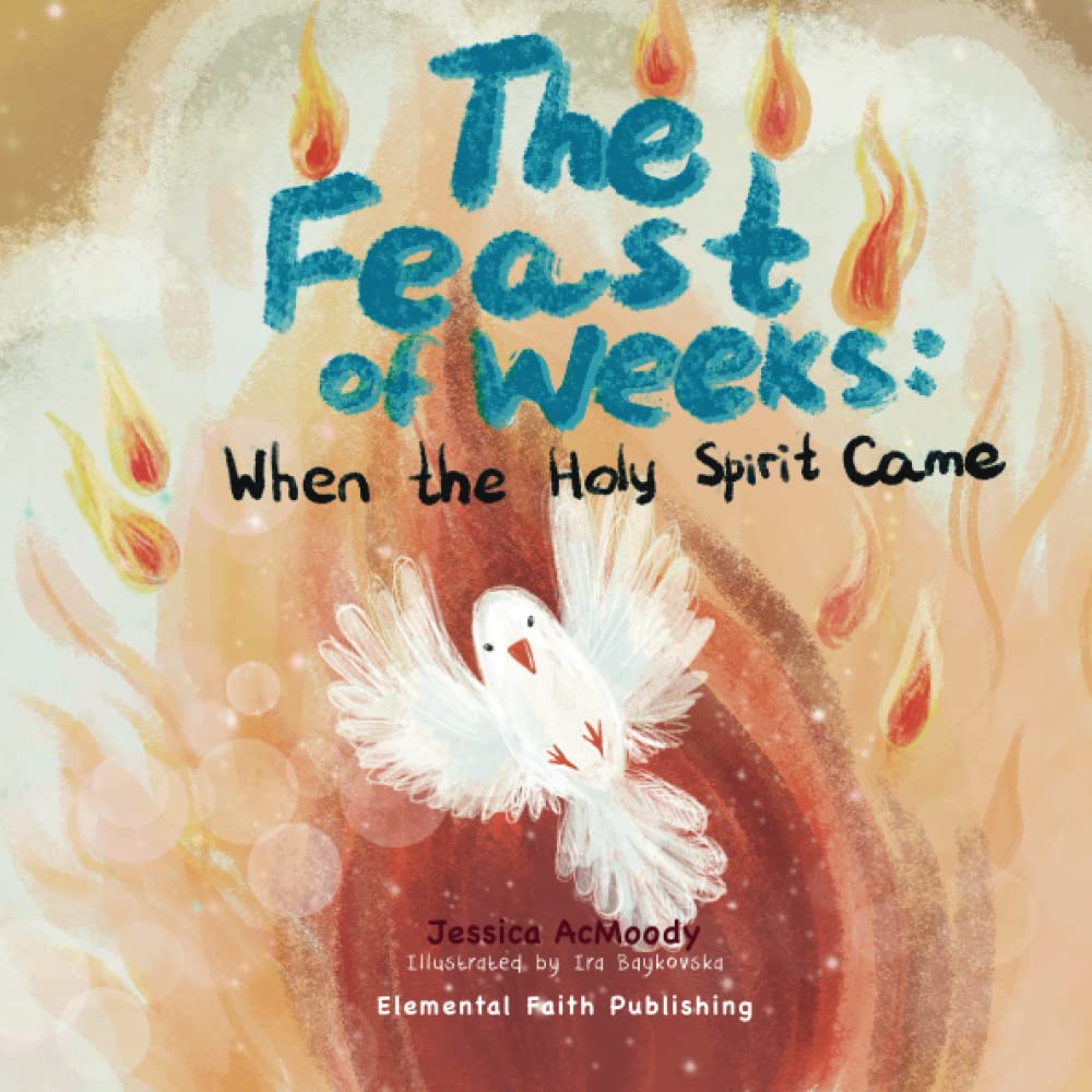 The Feast of Weeks: When the Holy Spirit Came