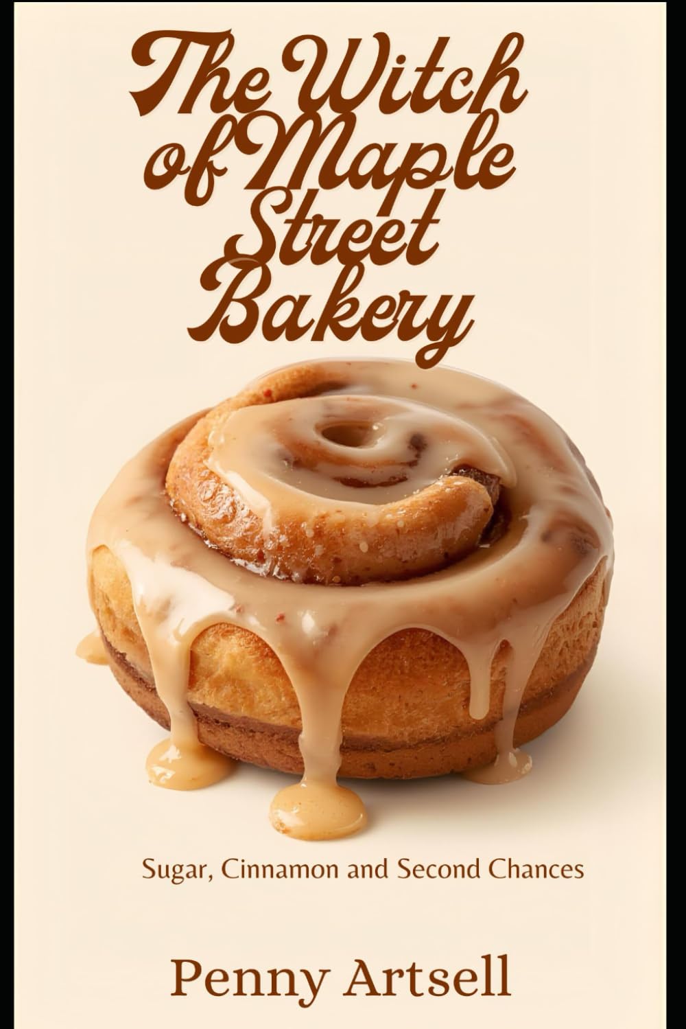 The Witch of Maple Street Bakery: Book One Sugar, Cinnamon and Second Chances
