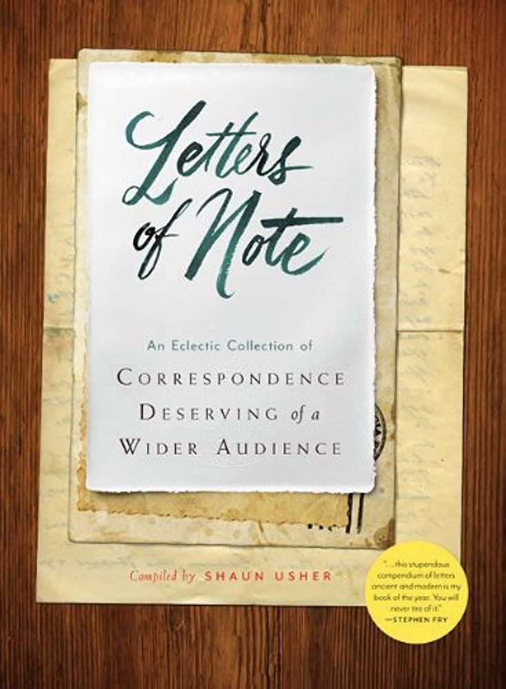 Letters of Note: An Eclectic Collection of Correspondence Deserving of a Wider Audience
