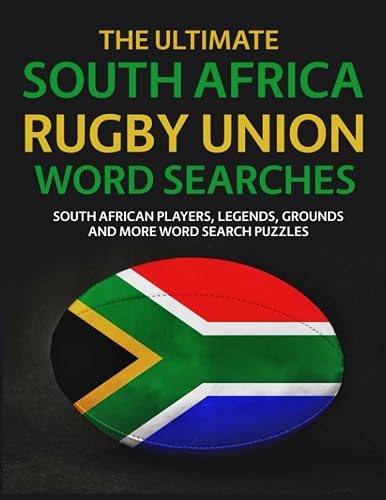 The Ultimate South Africa Rugby Union Word Searches: South African Players, Legends, Grounds and More Word Search Puzzles