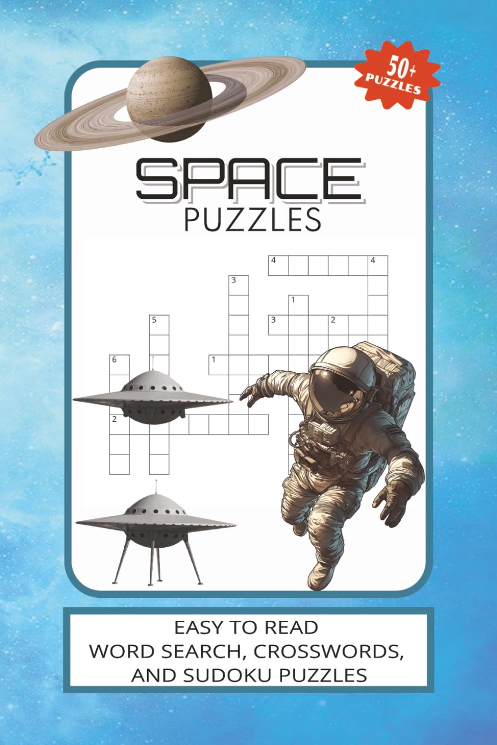 Cosmic Puzzle Adventure: 60 Space-Themed Word Searches, Crosswords & Sudoku: Challenging Brain Teasers with Solutions • Astronomy & Space Exploration Inspired Puzzles