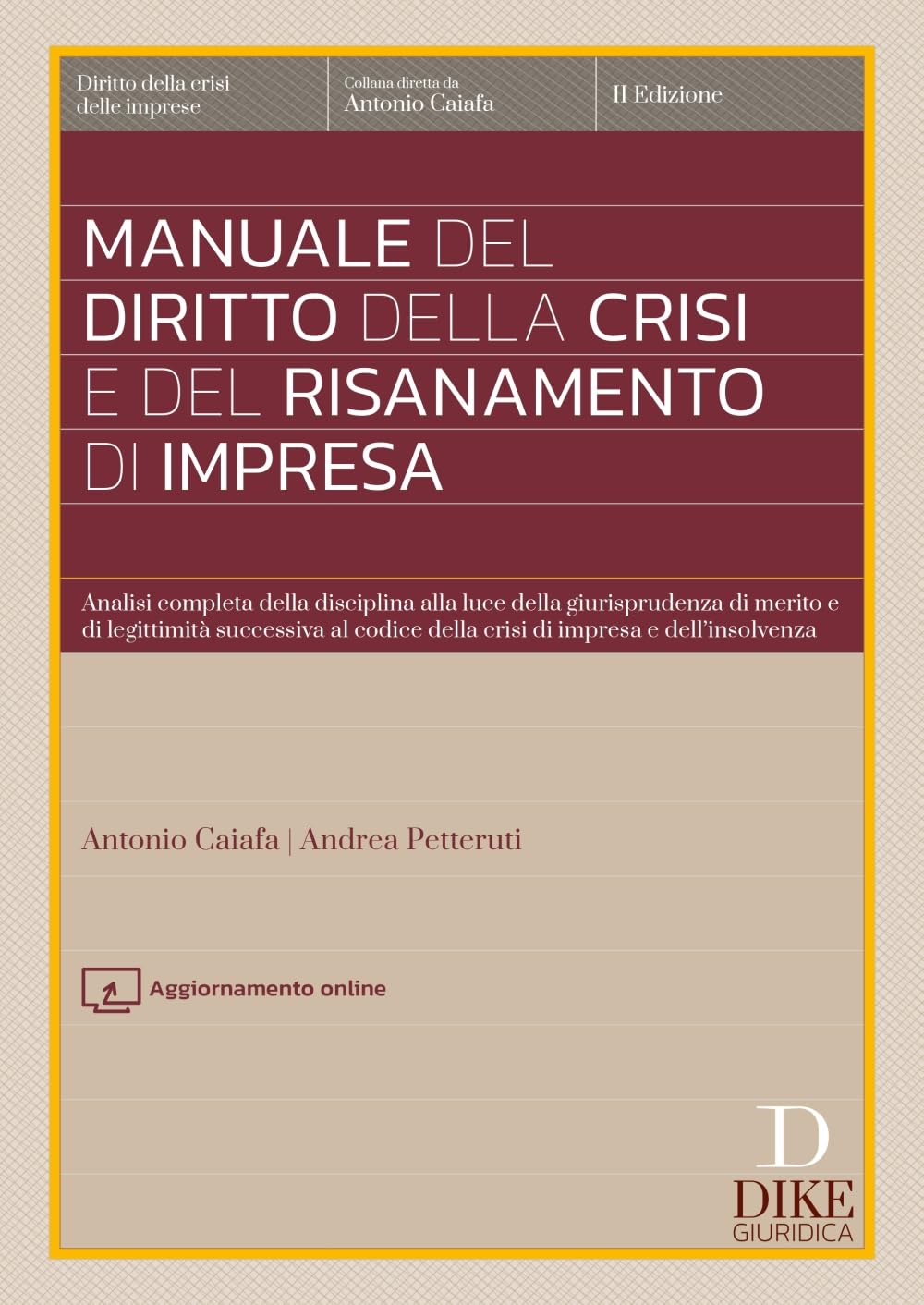 Manuale del diritto della crisi e del risanamento di impresa. Analisi completa della disciplina alla luce della giurisprudenza di merito e di legittimità successiva al codice della crisi di impres...