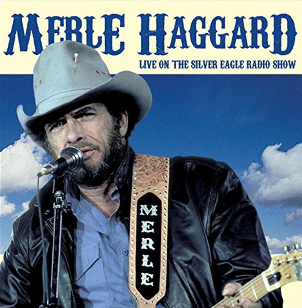 Live on the Silver Eagle Radio Show by Merle Haggard (CD, 2015)