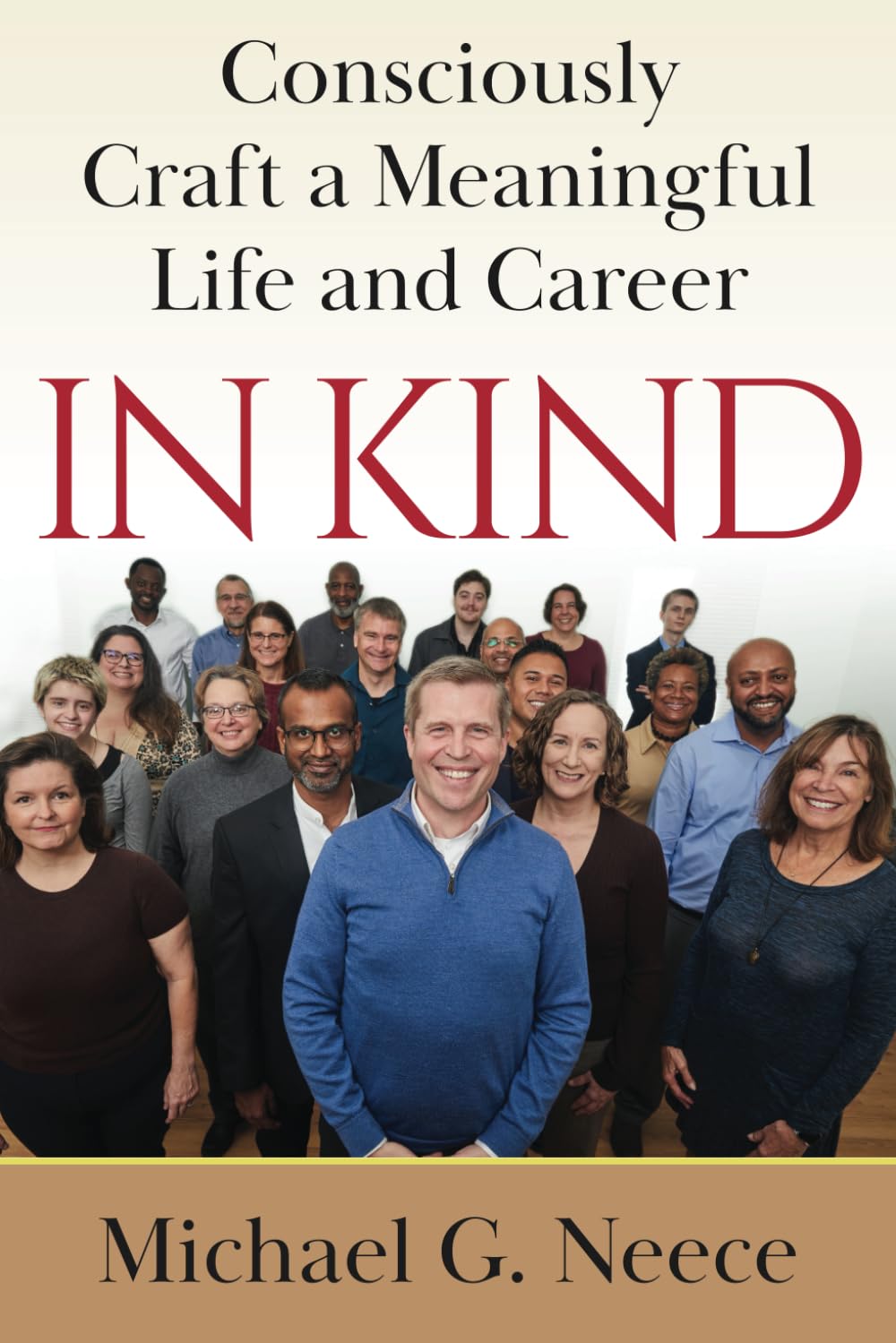 In Kind: Consciously Craft a Meaningful Life and Career