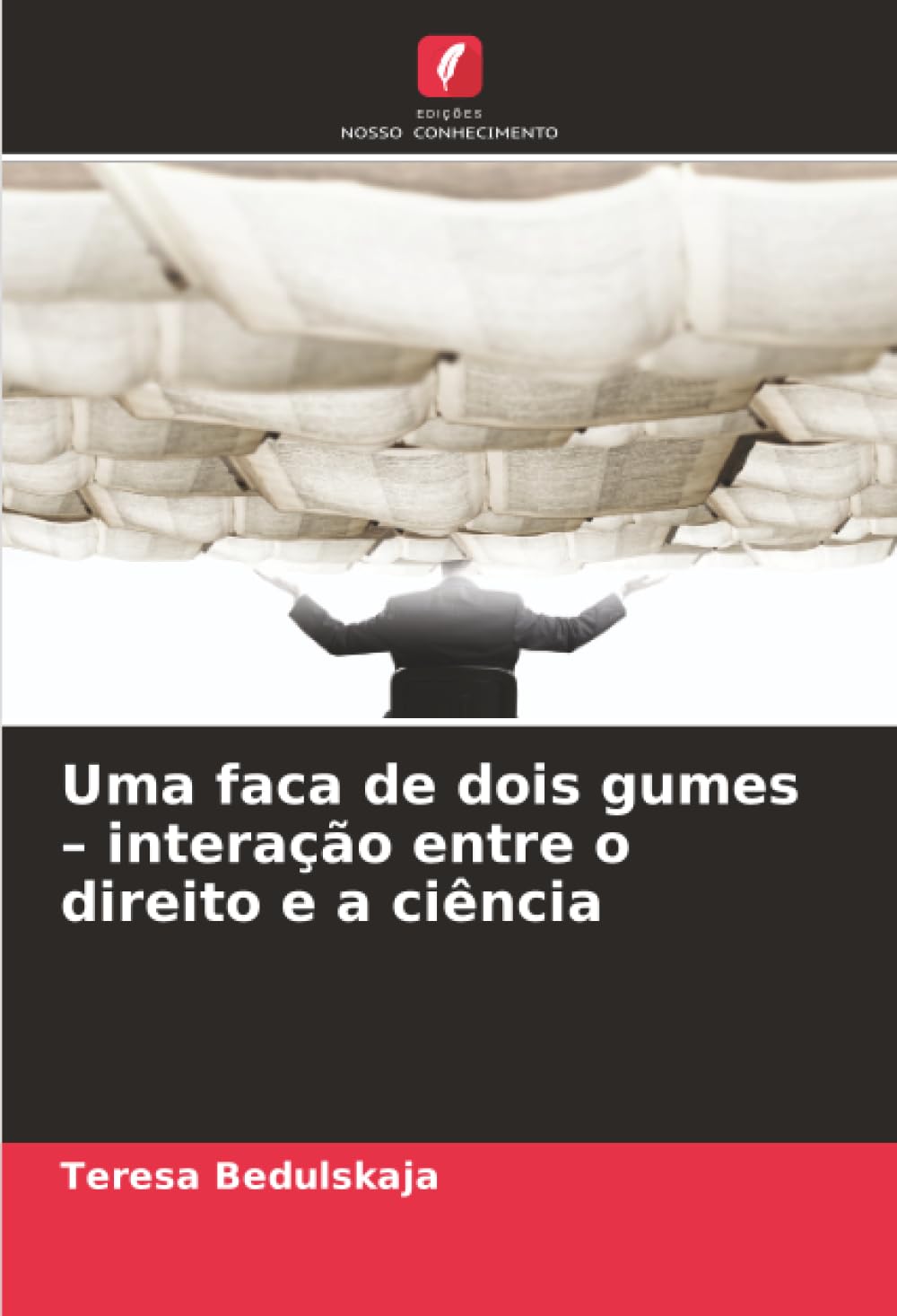 Uma faca de dois gumes – interação entre o direito e a ciência