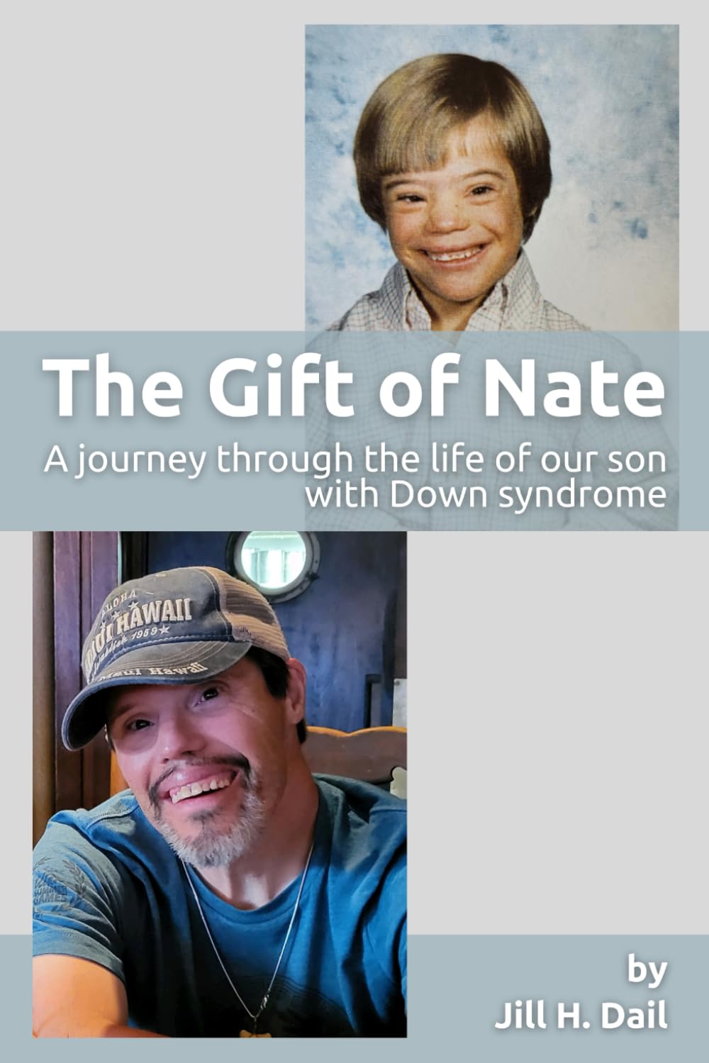 The Gift of Nate: A journey through the life of our son with Down syndrome