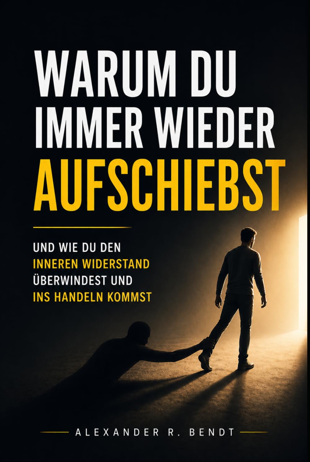 Warum du immer wieder aufschiebst: Wie du den inneren Widerstand überwindest und ins Handeln kommst (Beziehungen, Selbstwert & innere Muster)