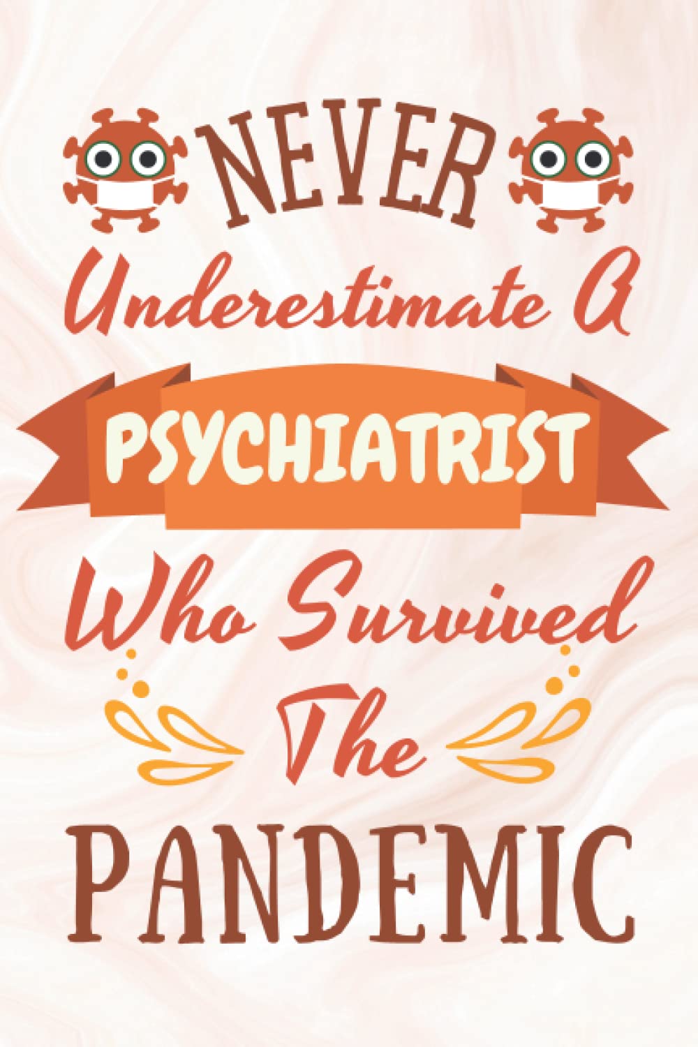 Psychiatrist Gifts: Lined Blank Notebook Journal for Psychiatrist, Funny Gift for Friends, Family, Coworkers