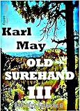  Old Surehand III: Karl-May-Reihe Nr. 6