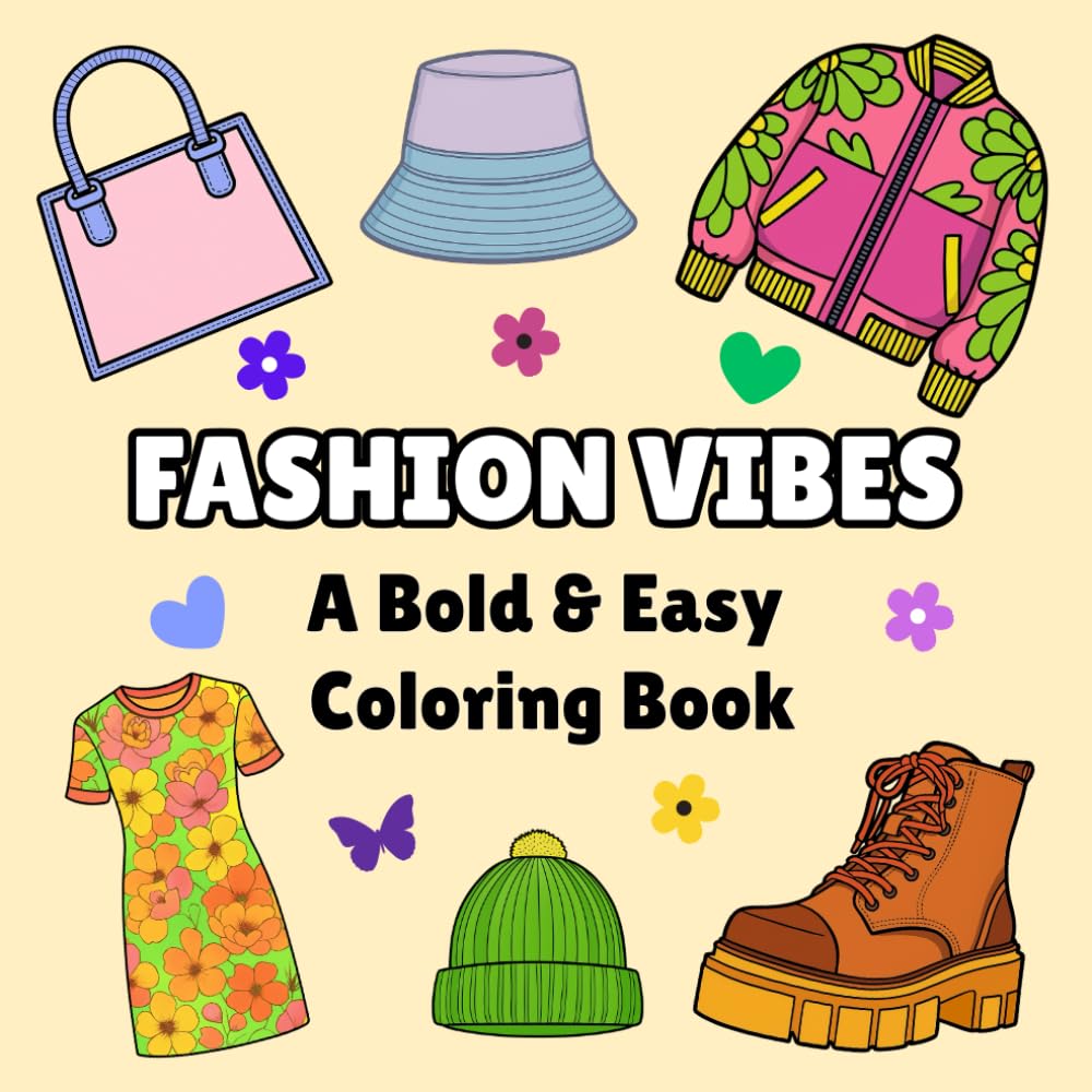 Chic & Cozy Fashion Vibes - A Relaxing Coloring Book for Adults and Teens: Bold, relaxing, and stylish fashion designs with simple, beautiful big illustrations
