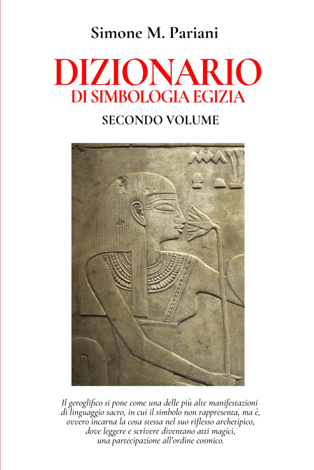 DIZIONARIO DI SIMBOLOGIA EGIZIA: SECONDO VOLUME (Antico Egitto - Città, Dei e Tradizioni)