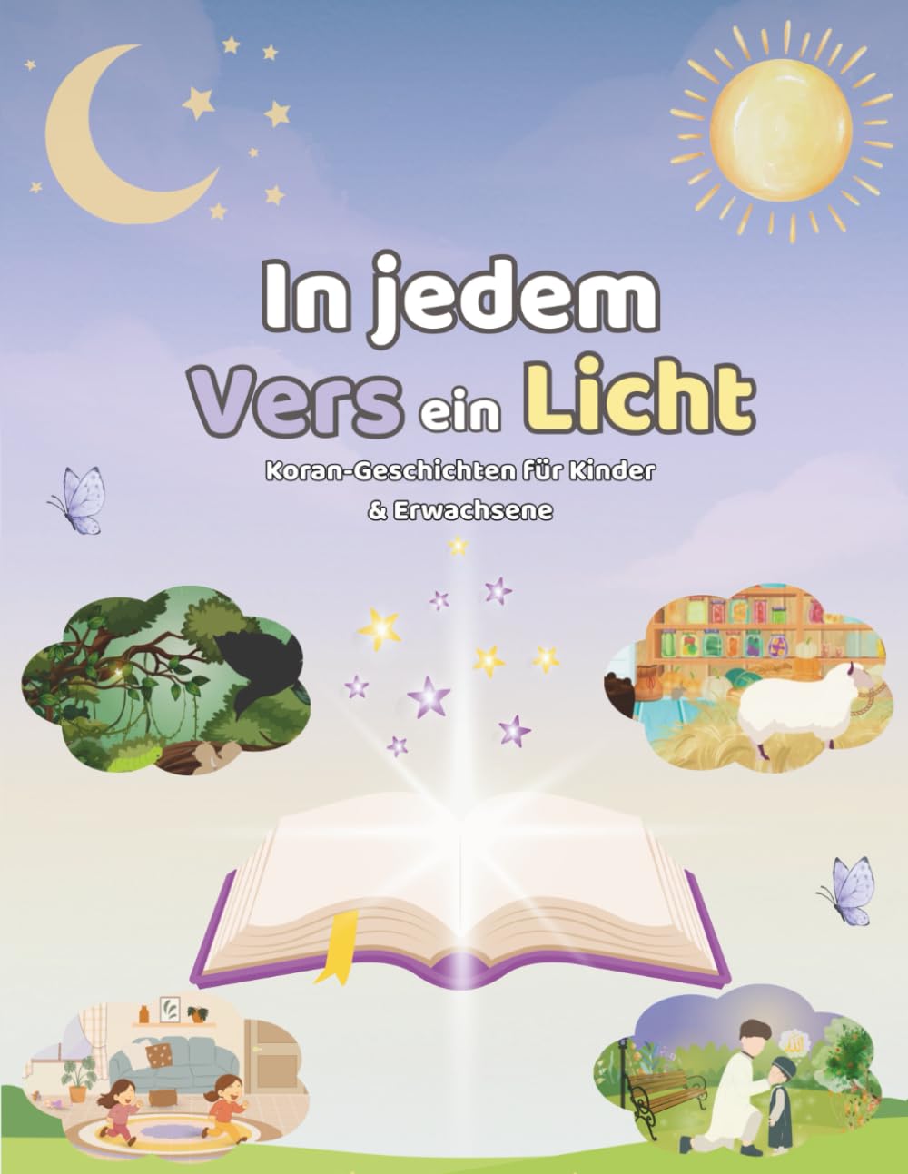 In jedem Vers ein Licht: Koran-Geschichten für Kinder & Erwachsene