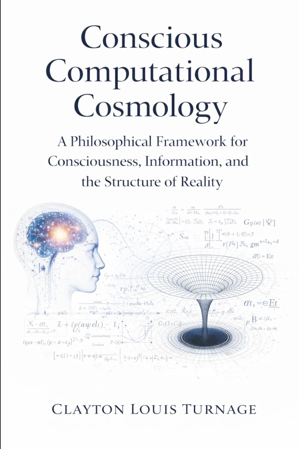 Conscious Computational Cosmology (CCC): A Philosophical Framework for Consciousness, Information, and the Structure of Reality