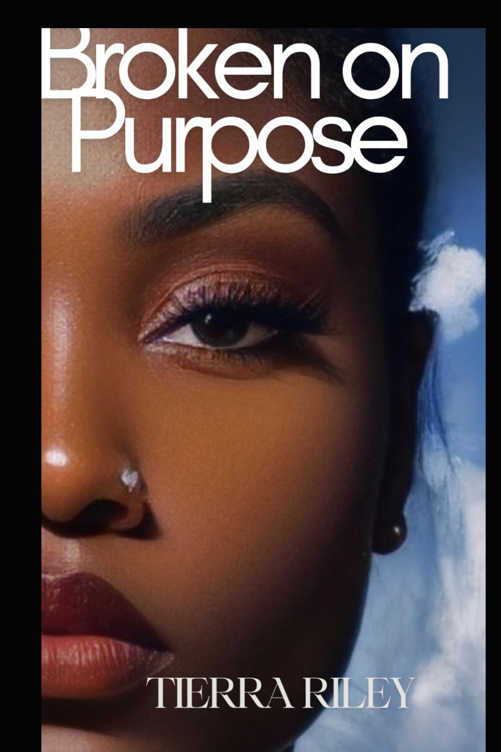 Broken On Purpose: 9 step guide to Navigating adversity with God