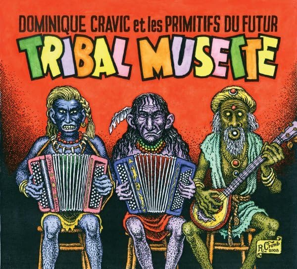 Tribal Musette [Audio CD] Dominique Et Les Primitifs Du Futur Cravic