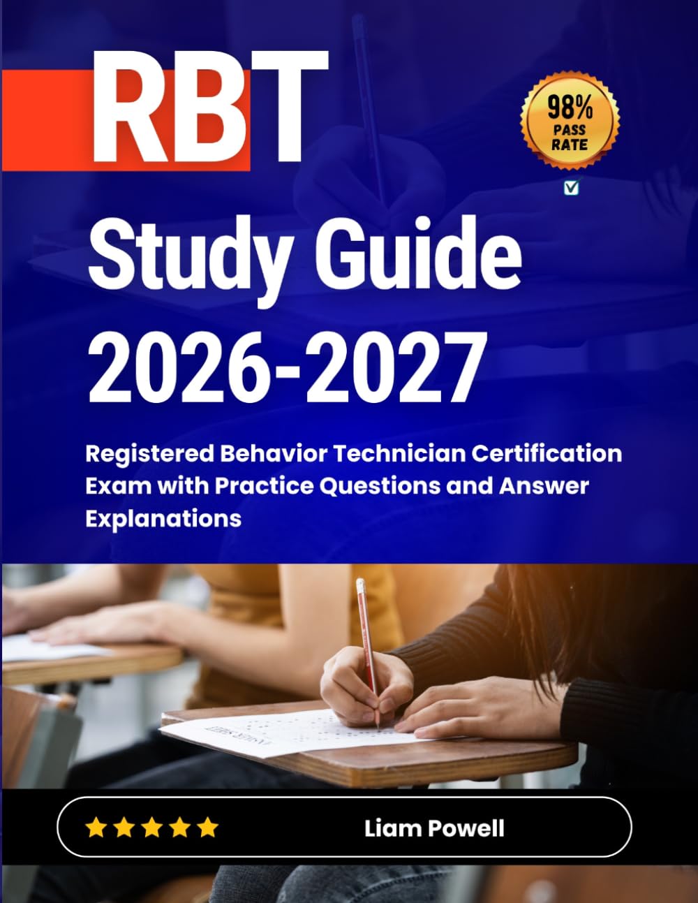 RBT Study Guide 2026-2027: Registered Behavior Technician Certification Exam with Practice Questions and Answer Explanations