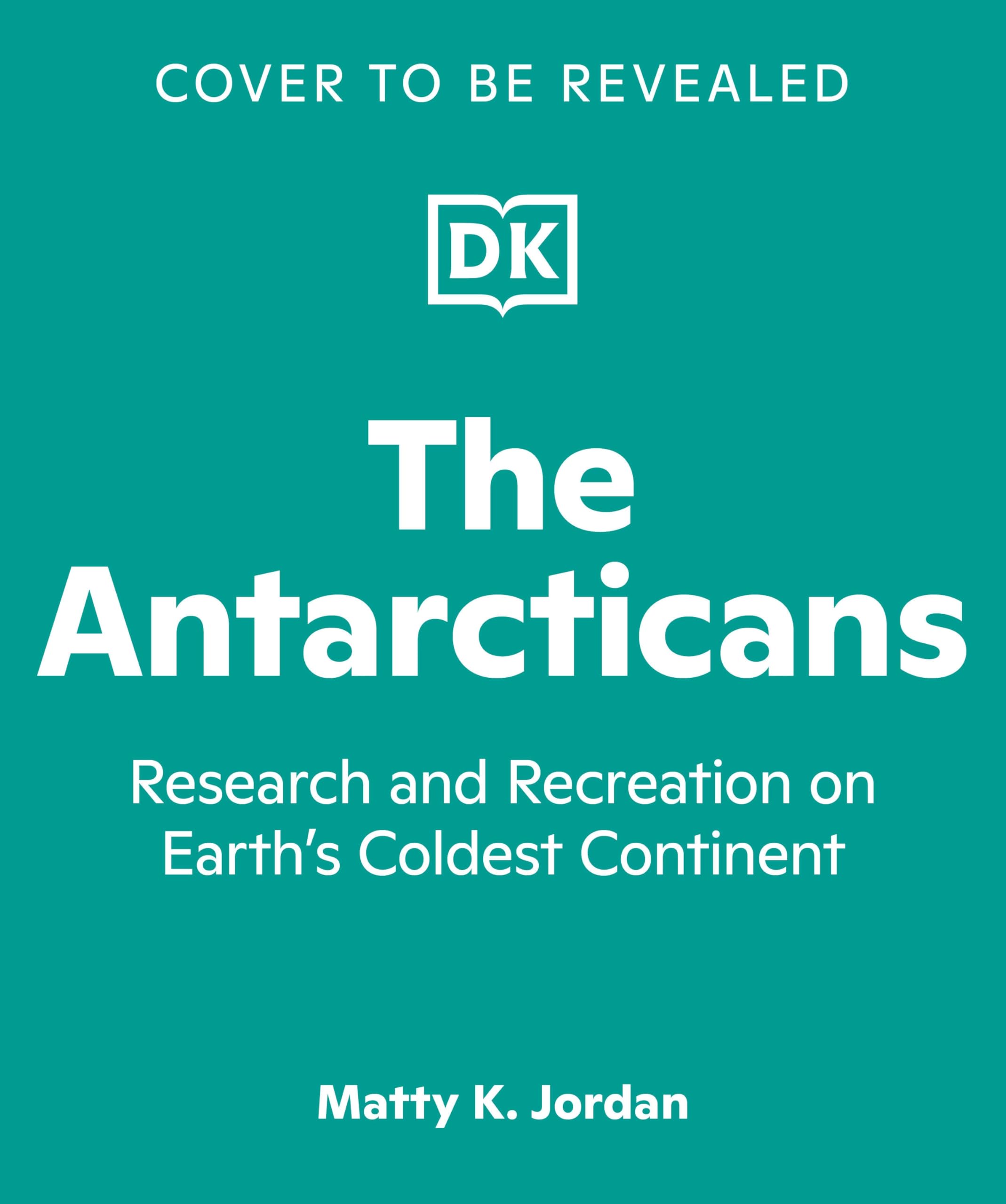 The Antarcticans: Research and Recreation on Earth's Coldest Continent
