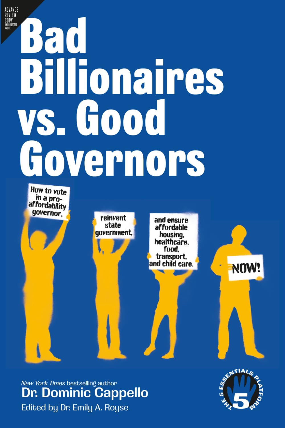Bad Billionaires vs. Good Governors: How to vote in a pro-affordability governor, reinvent state government, and ensure affordable housing, ... (The 5 Essentials Platform book collection)