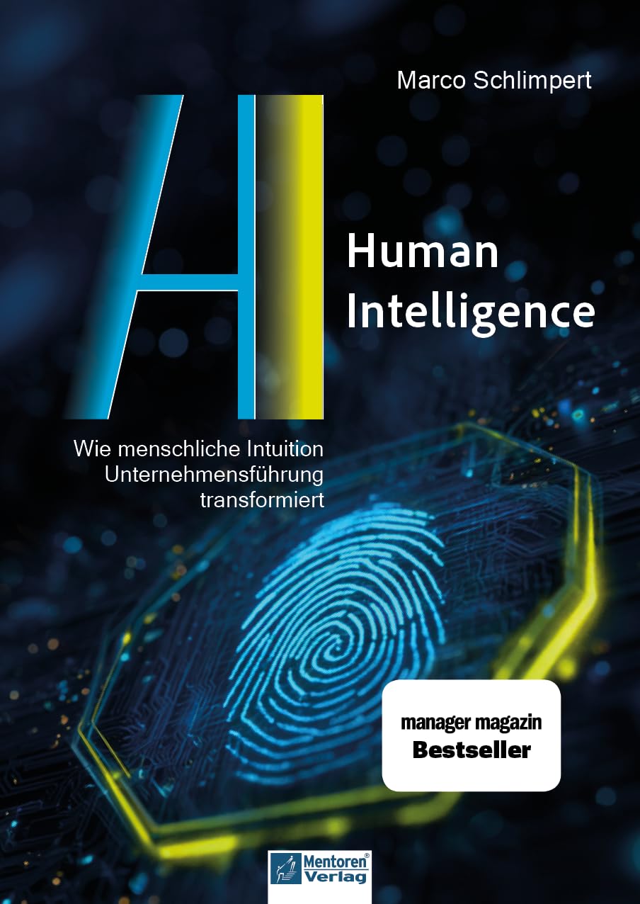 Human Intelligence: Wie menschliche Intuition Unternehmensführung tranformiert