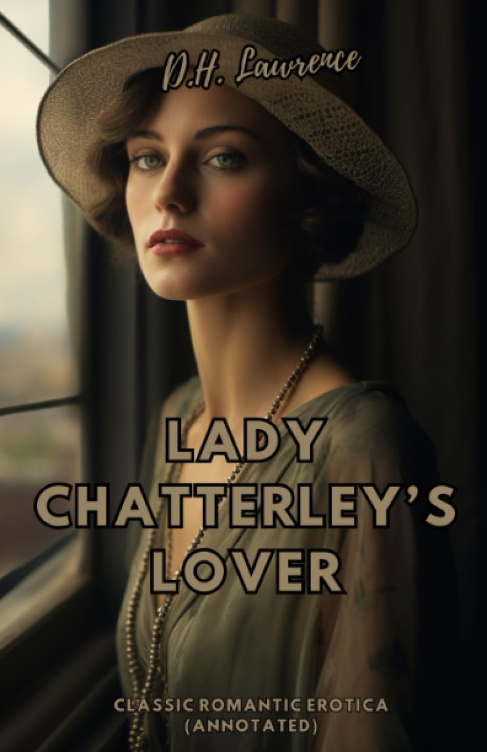 Lady Chatterley’s Lover: Classic Romantic Erotica (Annotated)