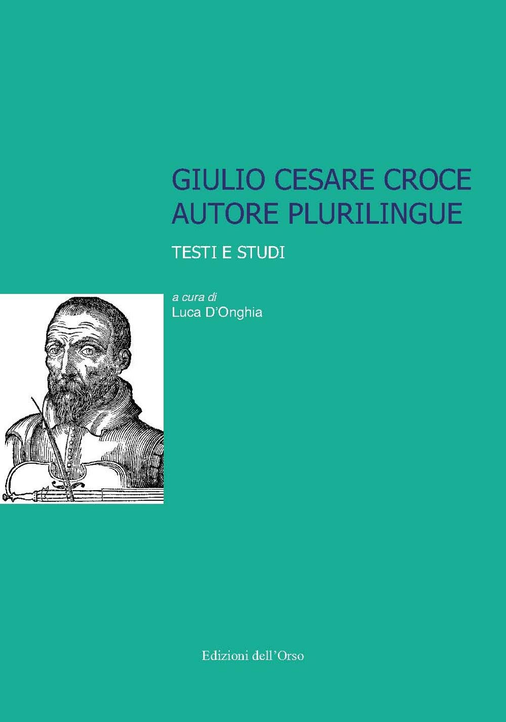 Giulio Cesare Croce Autore Plurilingue. Testi E Studi - 4
