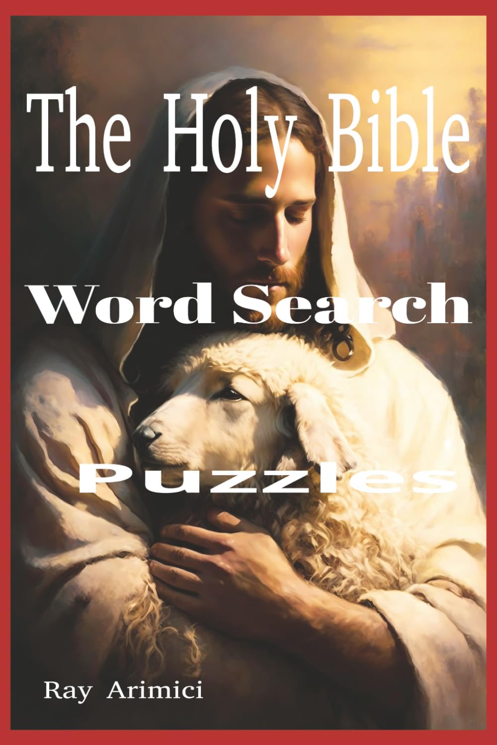 The Holy Bible Word Search Puzzles: Inspirational Bible Word Search Puzzles from the Old and New Testaments — Faith-Building, Relaxing, and Educational Fun for Adults & Seniors! ✝️