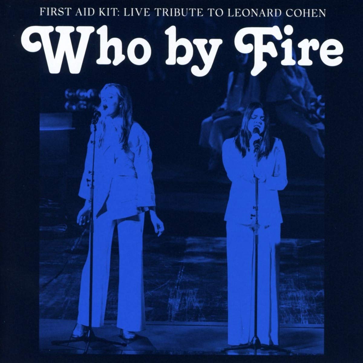 Who By Fire - Live Tribute To Leonard Cohen