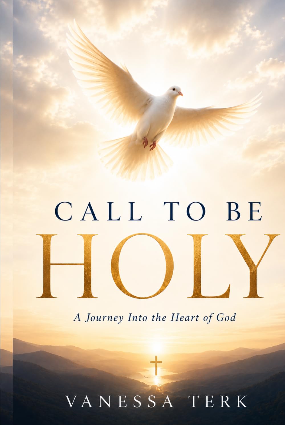 Call to Be Holy: A Journey Into the Heart of God