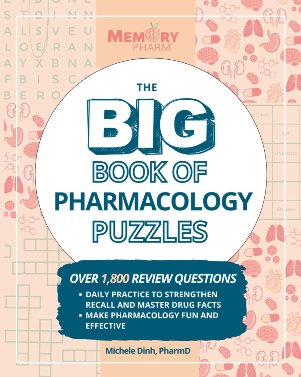 The Big Book of Pharmacology Puzzles: A Daily Review to Strengthen Recall and Master Drug Facts