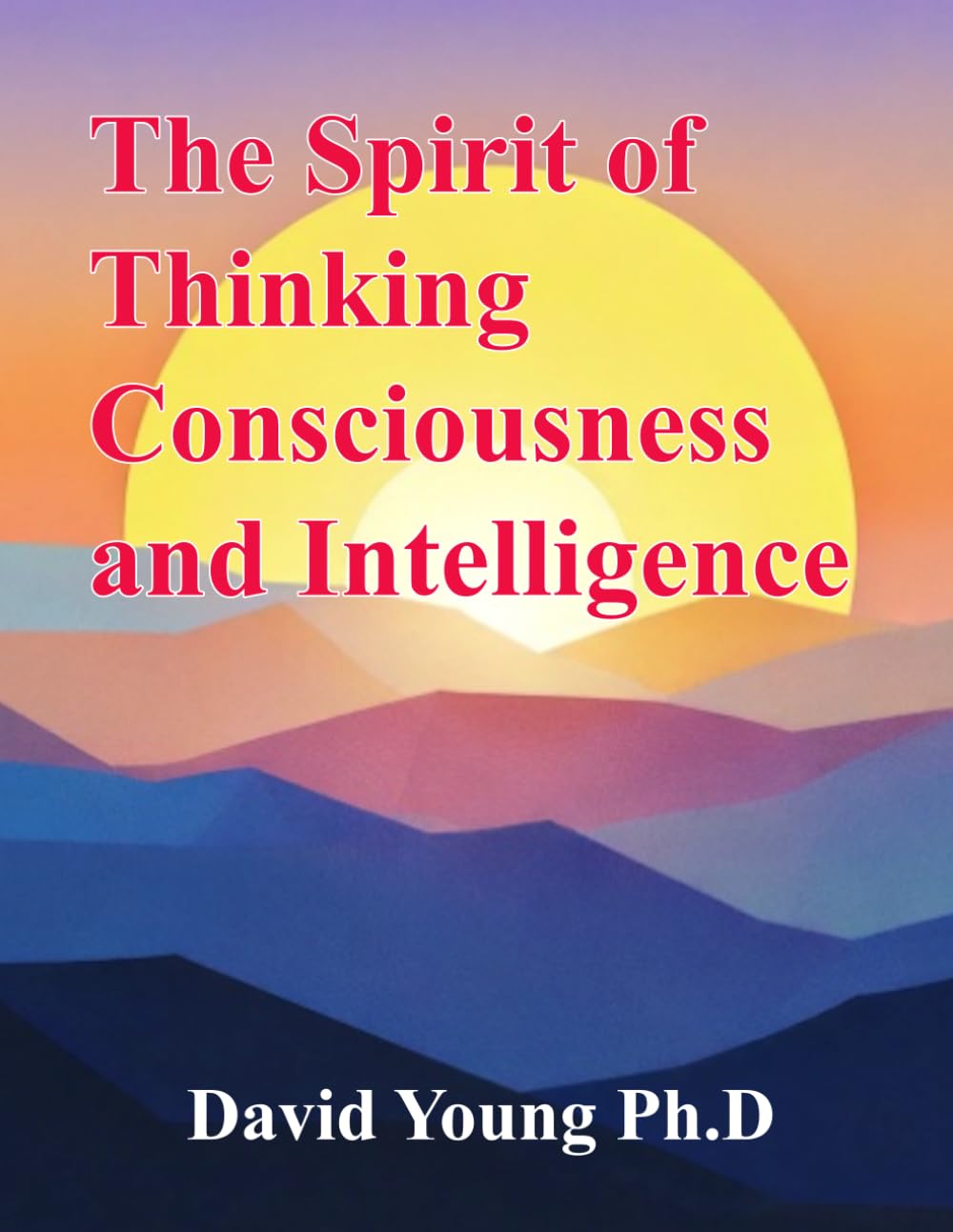 The Spirit of Thinking, Consciousness and Intelligence