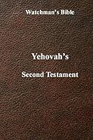 Watchman's Bible: Yehovah's Second Testament 1512004987 Book Cover