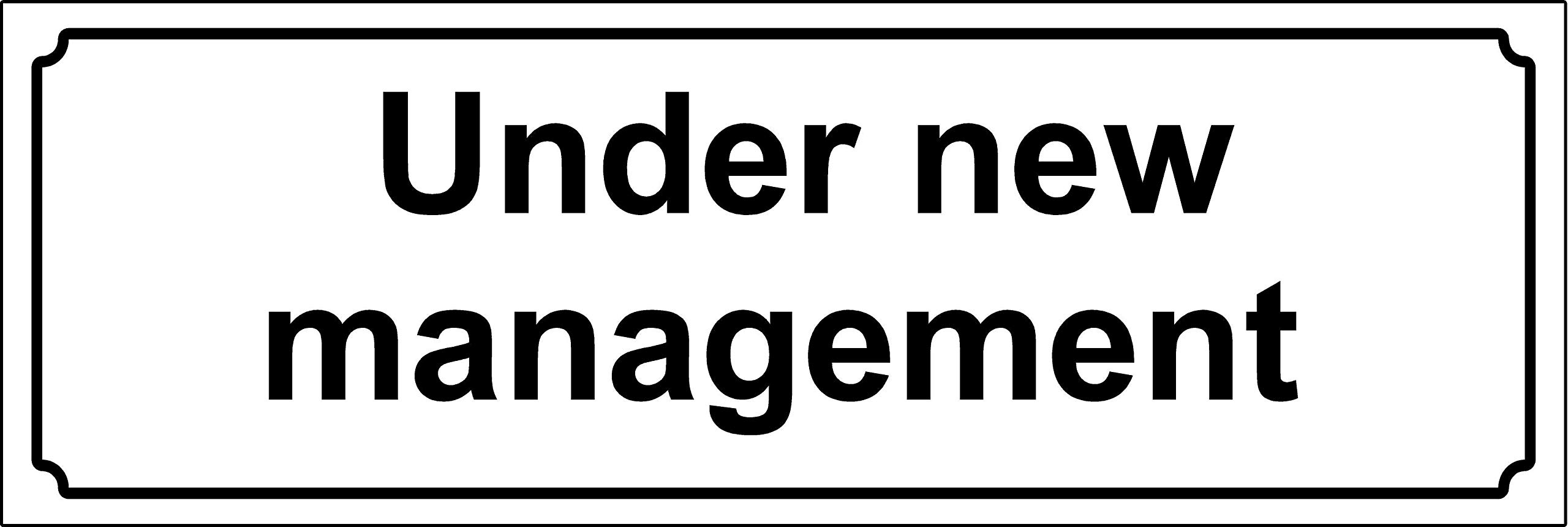 Under New Management Sign - 1.2mm Rigid plastic 300mm x 100mm