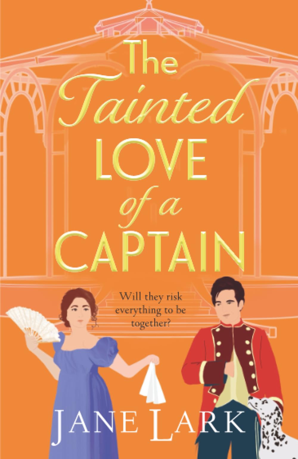 The Tainted Love of a Captain: A passionate, steamy Regency romance from Jane Lark (The Marlow Family Secrets, 5)