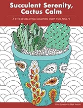 Succulent Serenity, Cactus Calm: A Stress Relieving Coloring Book for Adults