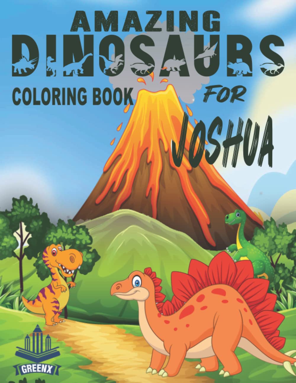 Amazing Dinosaurs Coloring Book For Joshua: Cute Personalized Gift Dinosaurs Colouring Book For Boy Named Joshua