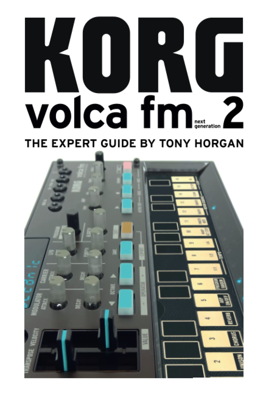Korg Volca FM 2 - The Expert Guide (Korg Volca Expert Guides)