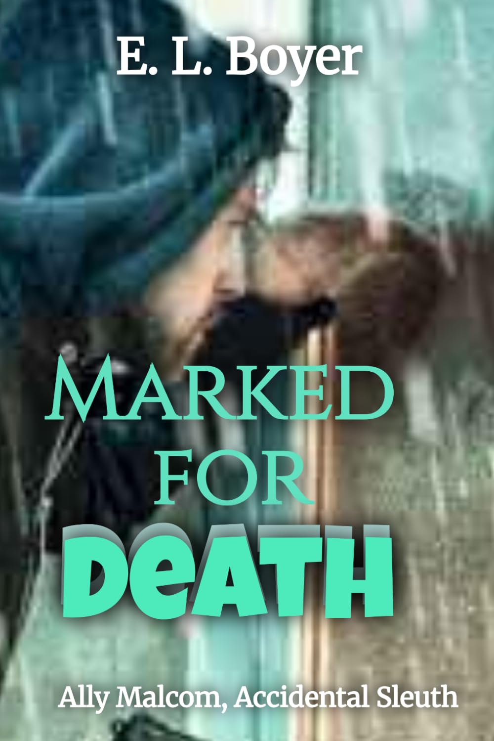 Marked for Death (Ally Malcom, Accidental Sleuth)
