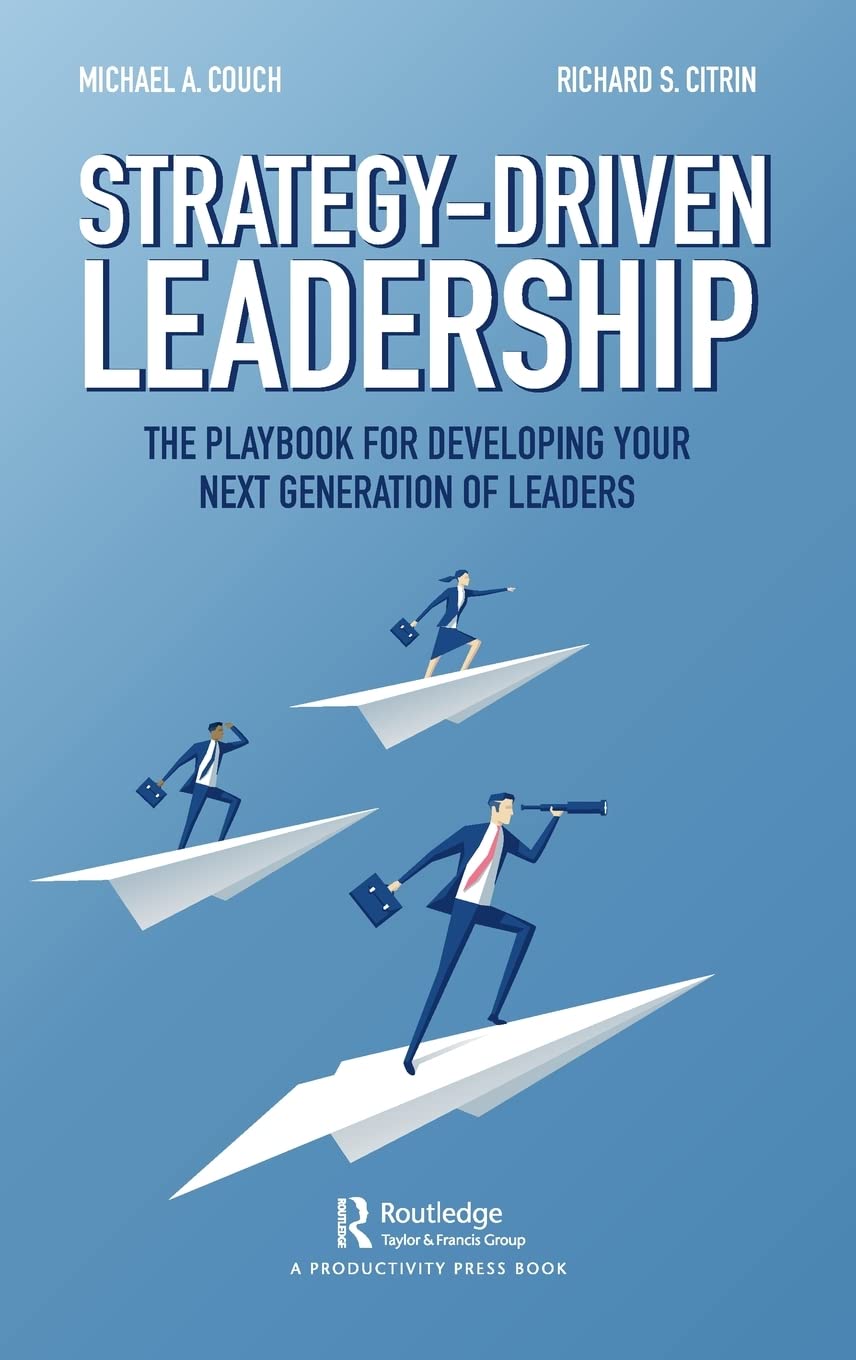 Strategy-Driven Leadership: The Playbook for Developing Your Next Generation of Leaders