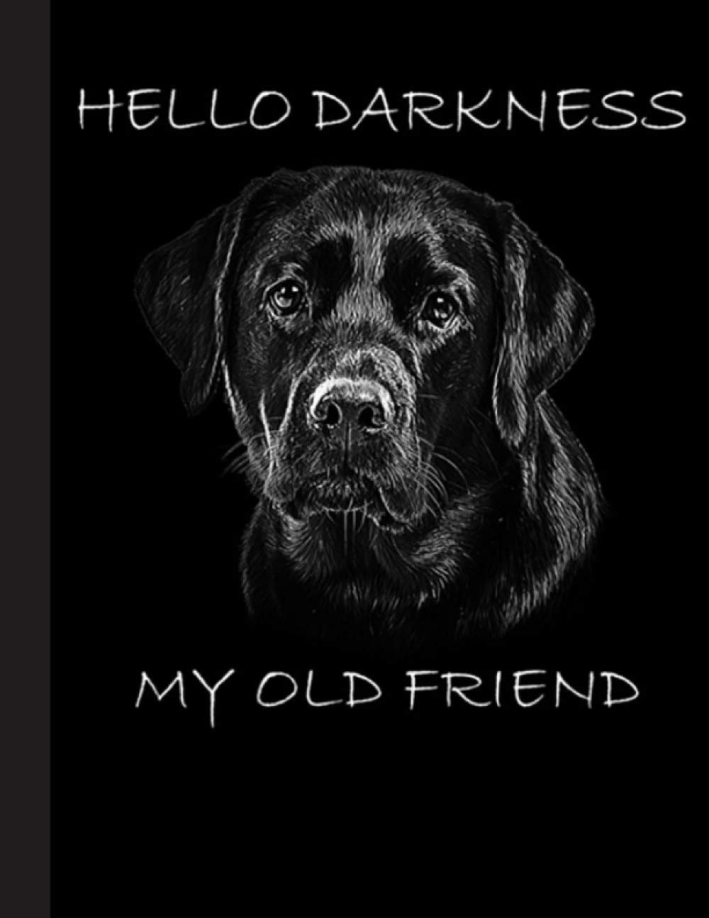 Hello Darkness My Old Friend Notebook: Blank Lined Journal for Golden Retriever, Dog Lovers, Dog Mom, Dog Dad and Pet Owners | 8.5x11 with College Ruled Pages