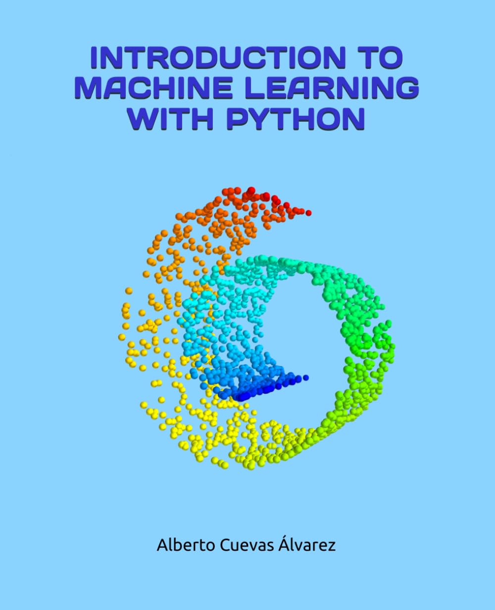 INTRODUCTION TO MACHINE LEARNING WITH PYTHON