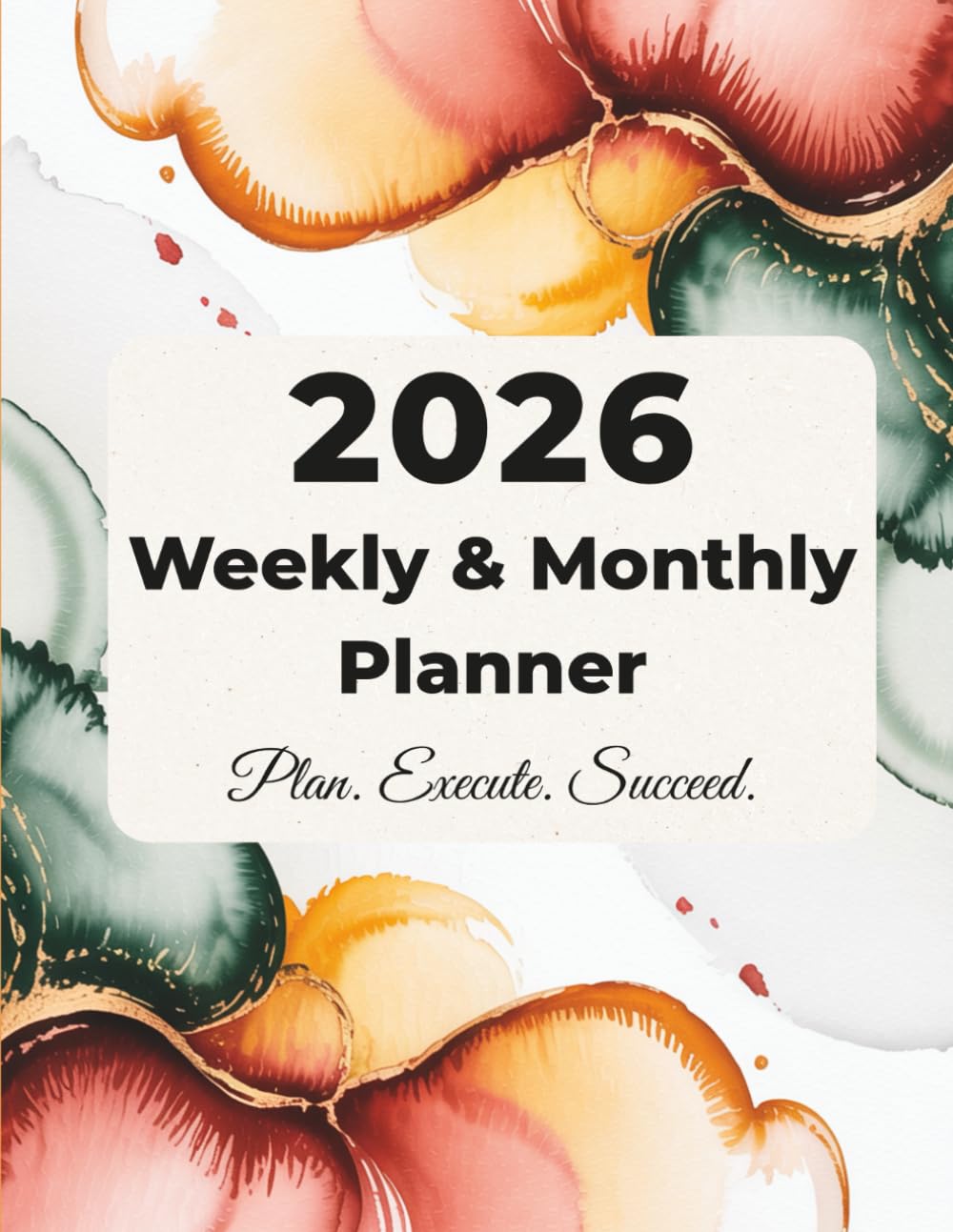 2026 Weekly & Monthly Planner: Plan, Execute, and Succeed