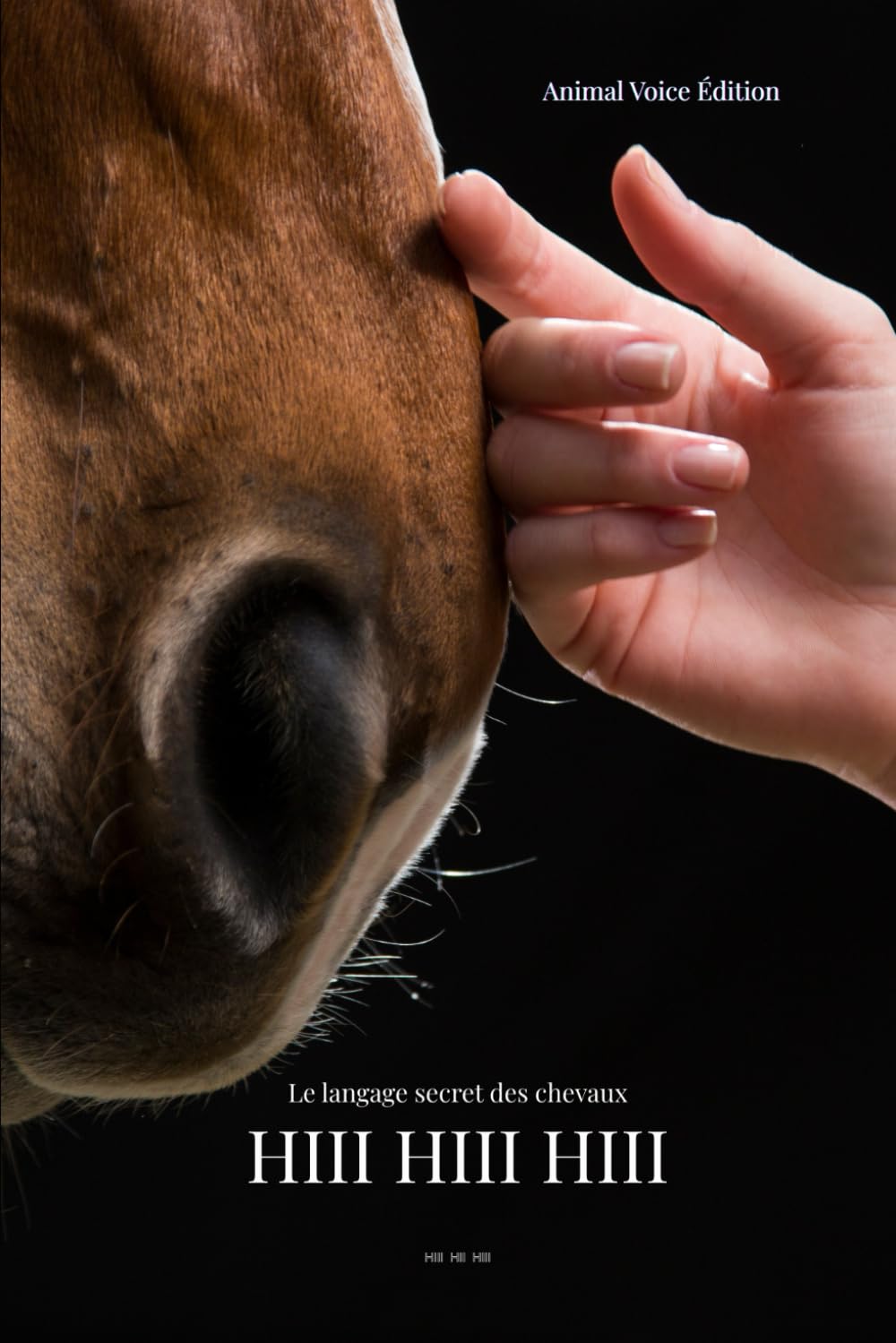 HIII HIII HIII: Le langage secret des chevaux
