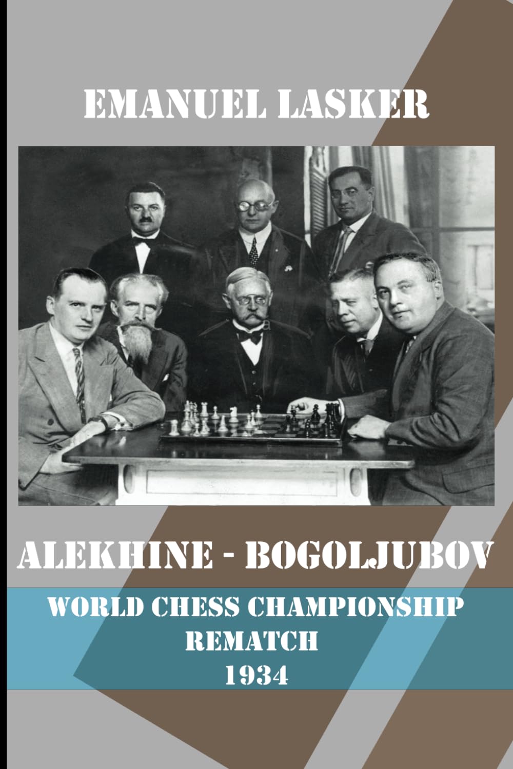 Alekhine - Bogoljubov: World Championship Rematch 1934 (Alekhine's World Chess Championships)