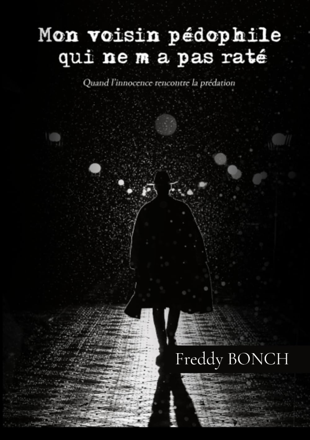 Mon voisin pédophile qui ne m’a pas raté: Quand l’innocence rencontre la prédation